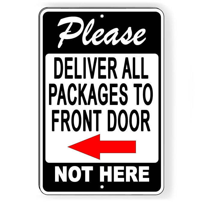 Deliver Packages To Front Door Arrow Left Not Here Sign / Decal / Notice I211