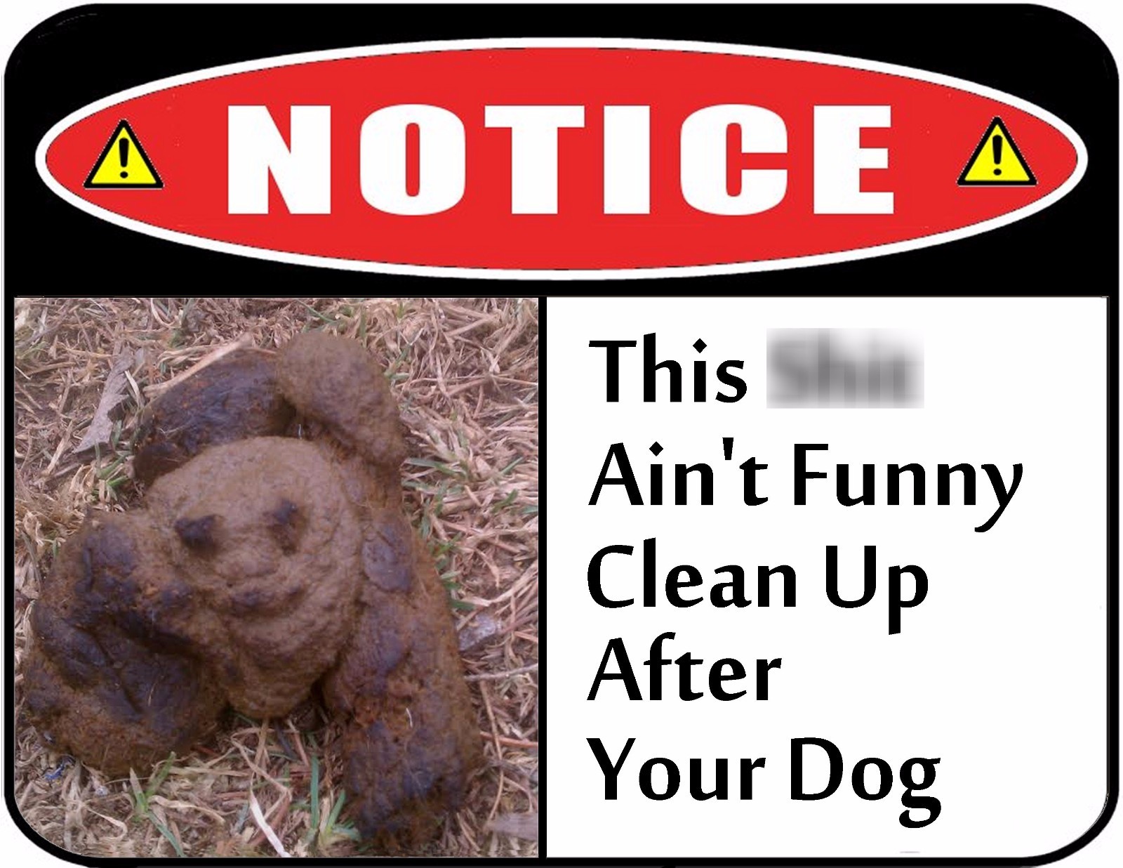 Notice – This S**t Ain’t Funny Clean Up After Your Dog Laminated Sign