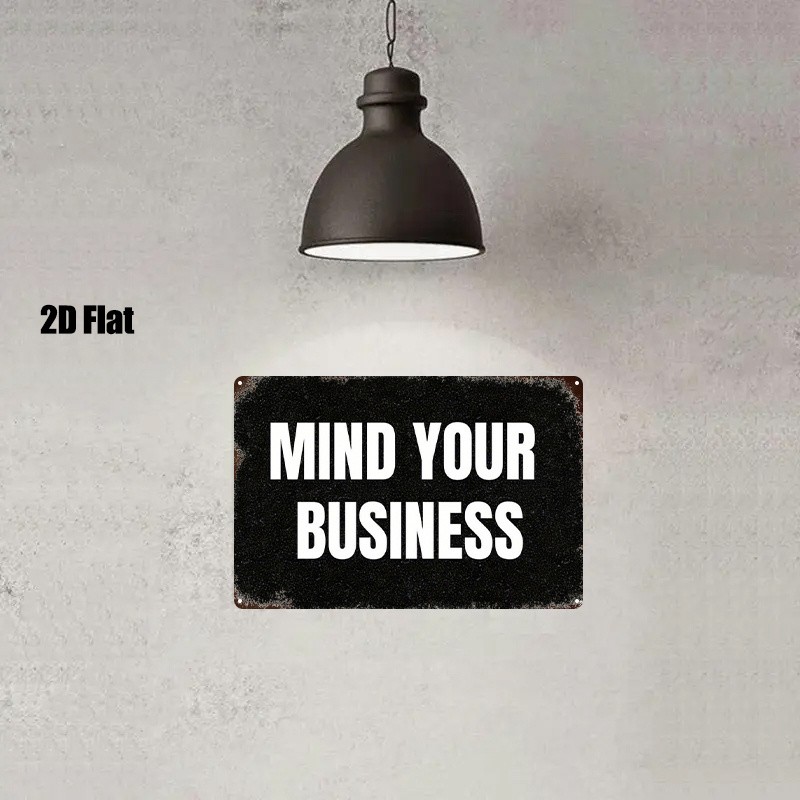 Metal Sign Mind Your Business 8X12 Inches Black White