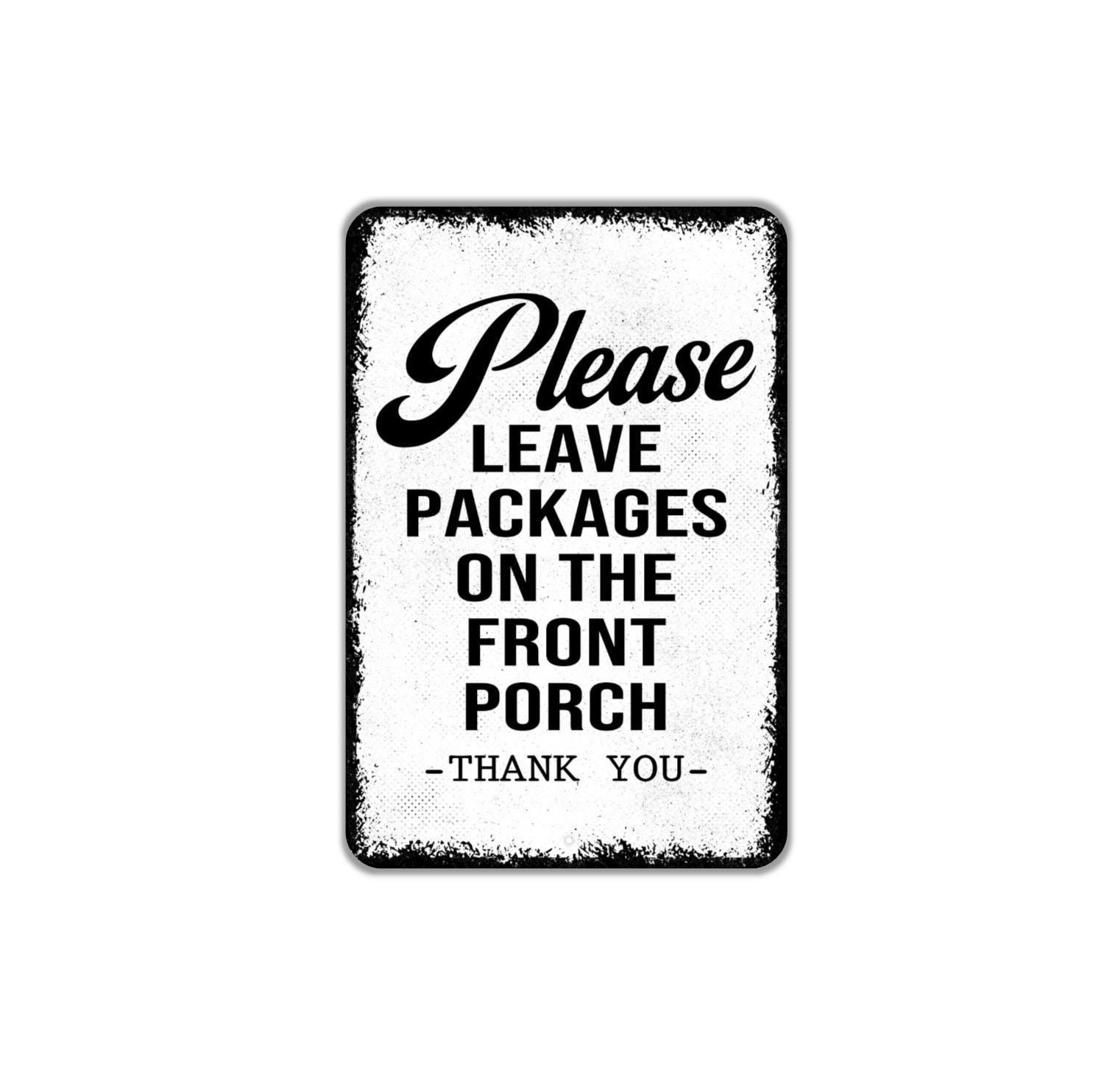 Please Leave Packages On The Front Porch Thank You Sign Metal Wall Art