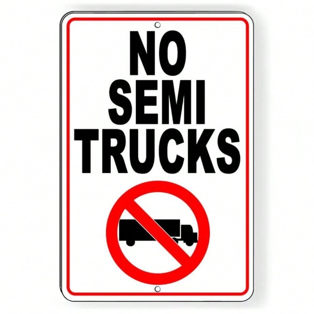 “No Semi Trucks” Road Warning Sign – Metal Signboard For Closed Area Highways