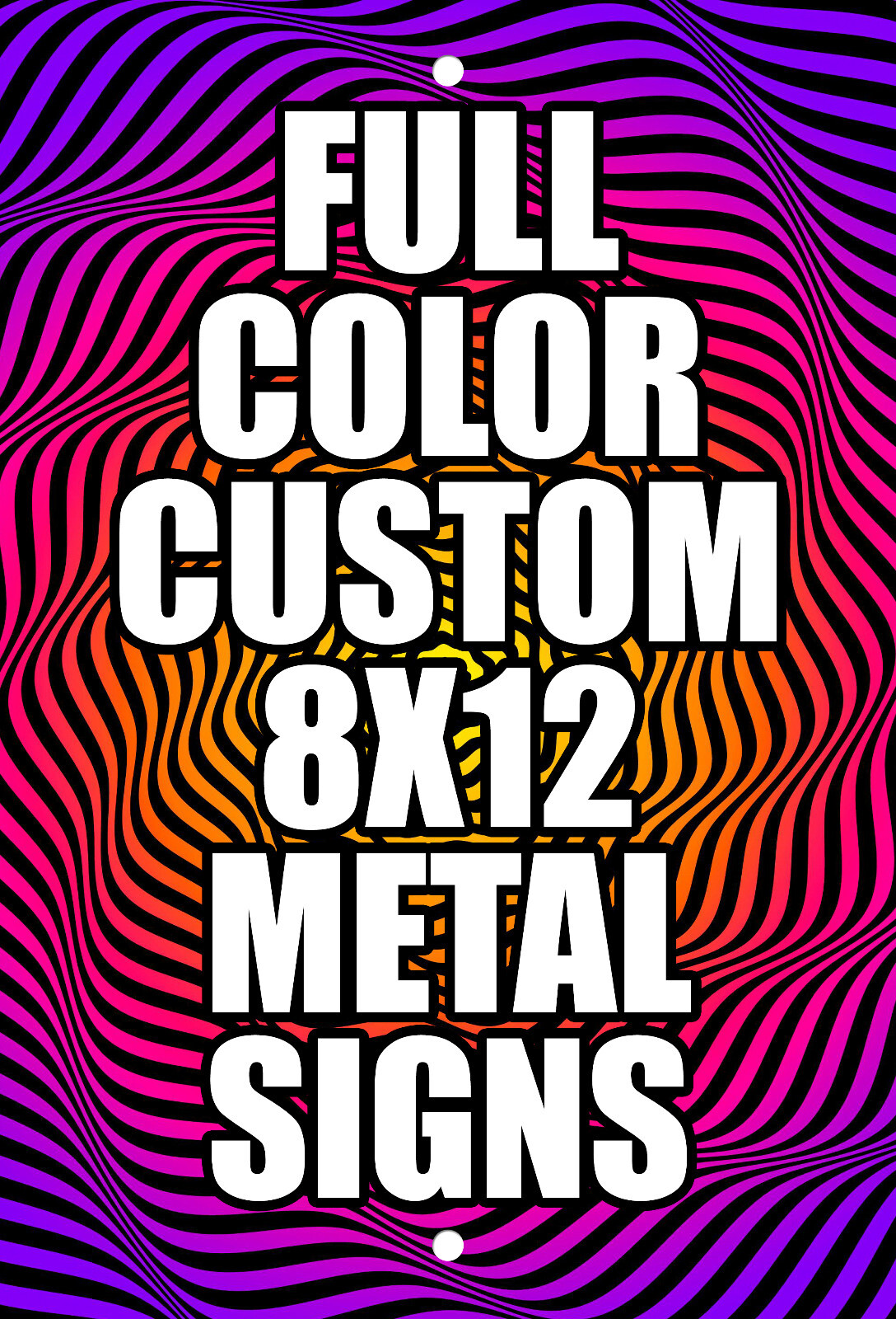 Color Text/Picture Indoor/Outdoor 8×12 Custom Personalized Metal Aluminum Sign