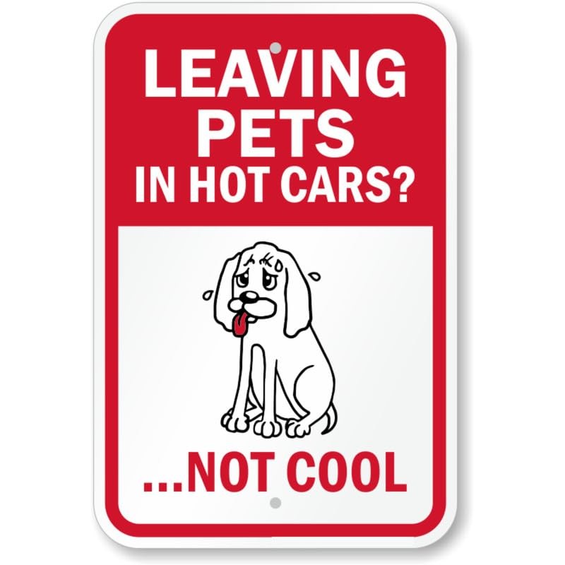 Leaving Pets Hot Cars Aluminum Weatherproof Sign c00216