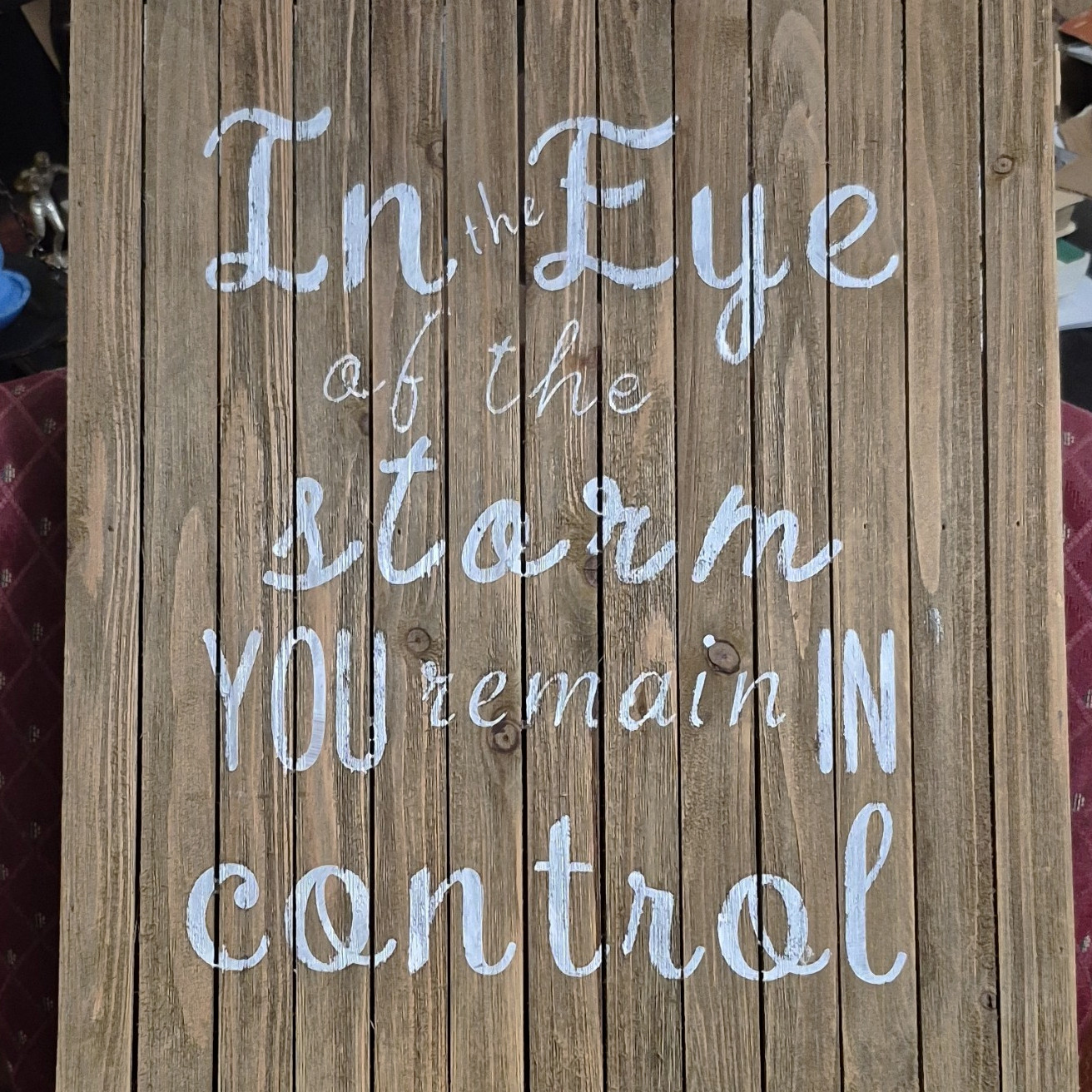 Rustic Primitive Wood Wall Sign Quote “In the Eye of the Storm” Brown White