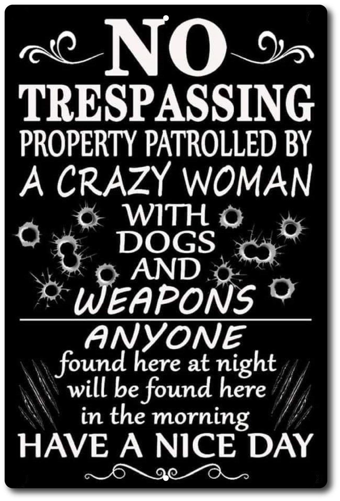 No Trespassing Sign Protected Crazy Woman Dogs Weapons Home Business Security