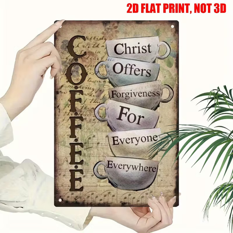 8×12 Flat Christian Coffee Metal Sign. Inspiring & Beautiful.