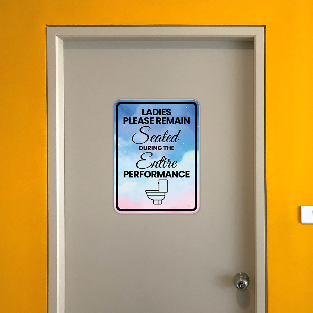 Portrait Round Plus Ladies Please Remain Seated For The Entire Performance Sign