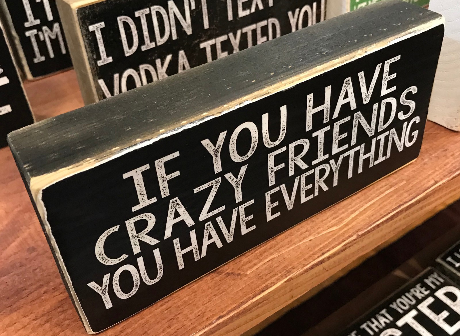 CRAZY FRIENDS wood SIGN 3.5X8 inches, MADE IN USA