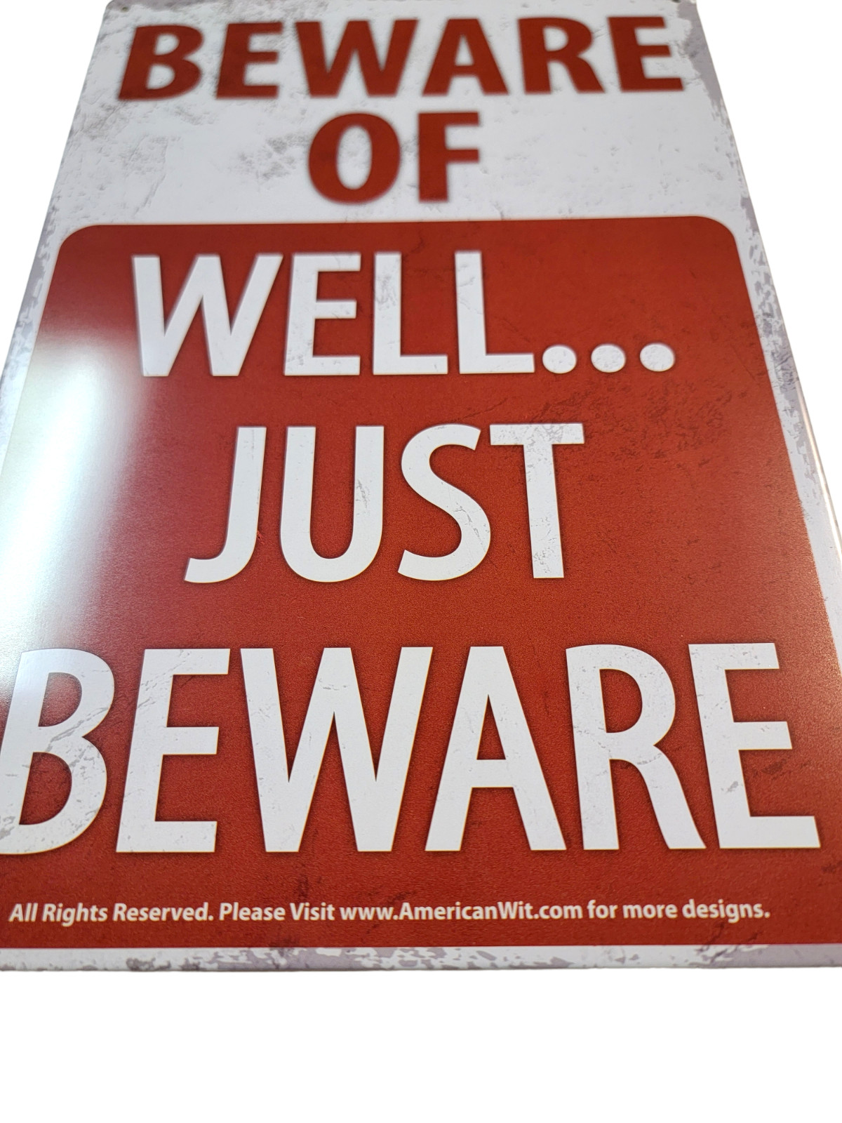 AMERICAN WIT 8″x12″ Metal Sign (Beware of Well… Just Beware)