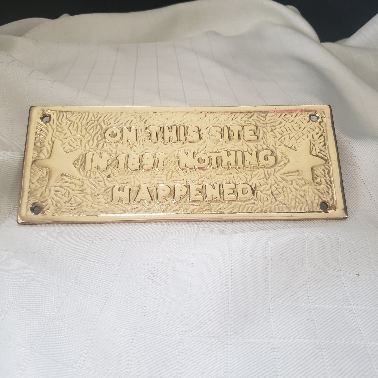 Brass Plaque “On This Site in 1897 Nothing Happened” Wall Decor Sign Vtg HEAVY
