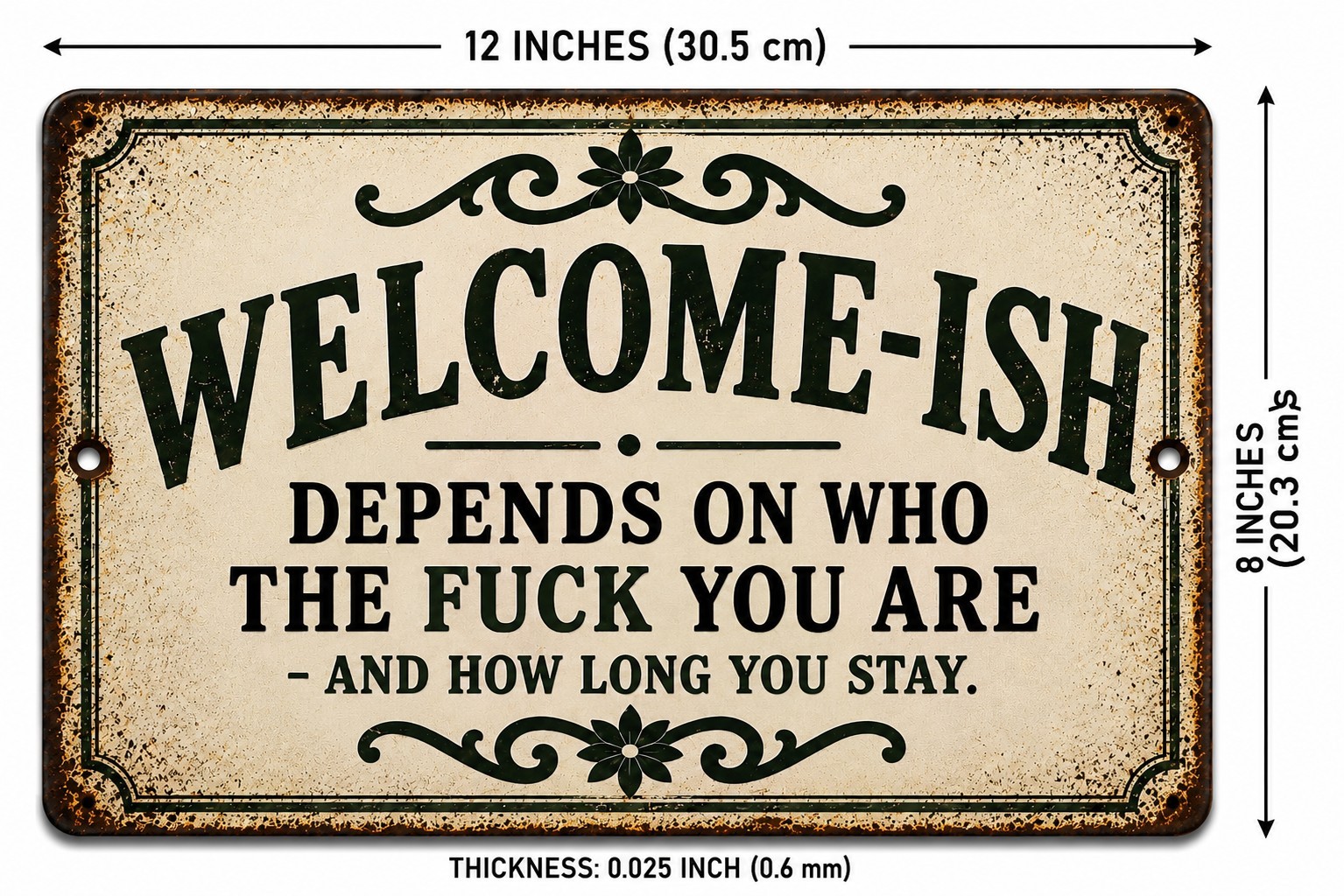 Welcome-ish Funny Porch Sign Depends Who The F You Are Rustic Tin Sign 12×8