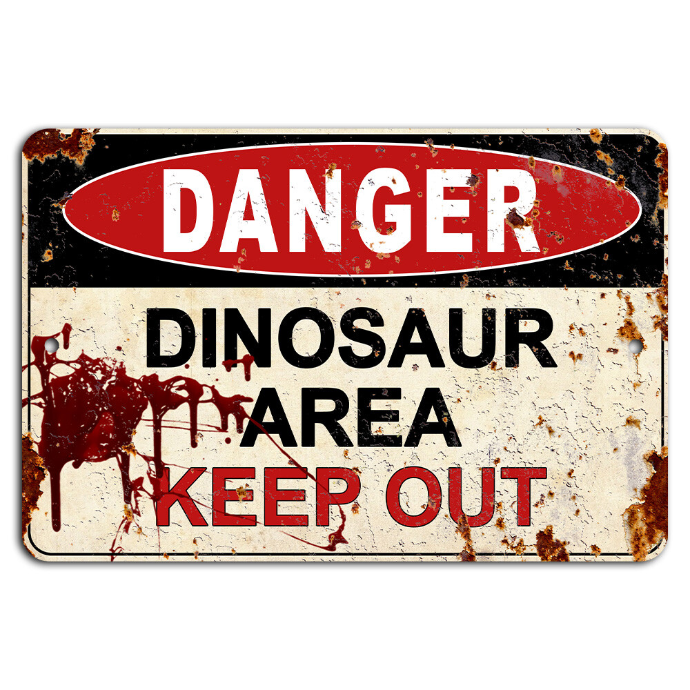 DANGER Dinosaur Area Keep Out Rustic Bloody Sign