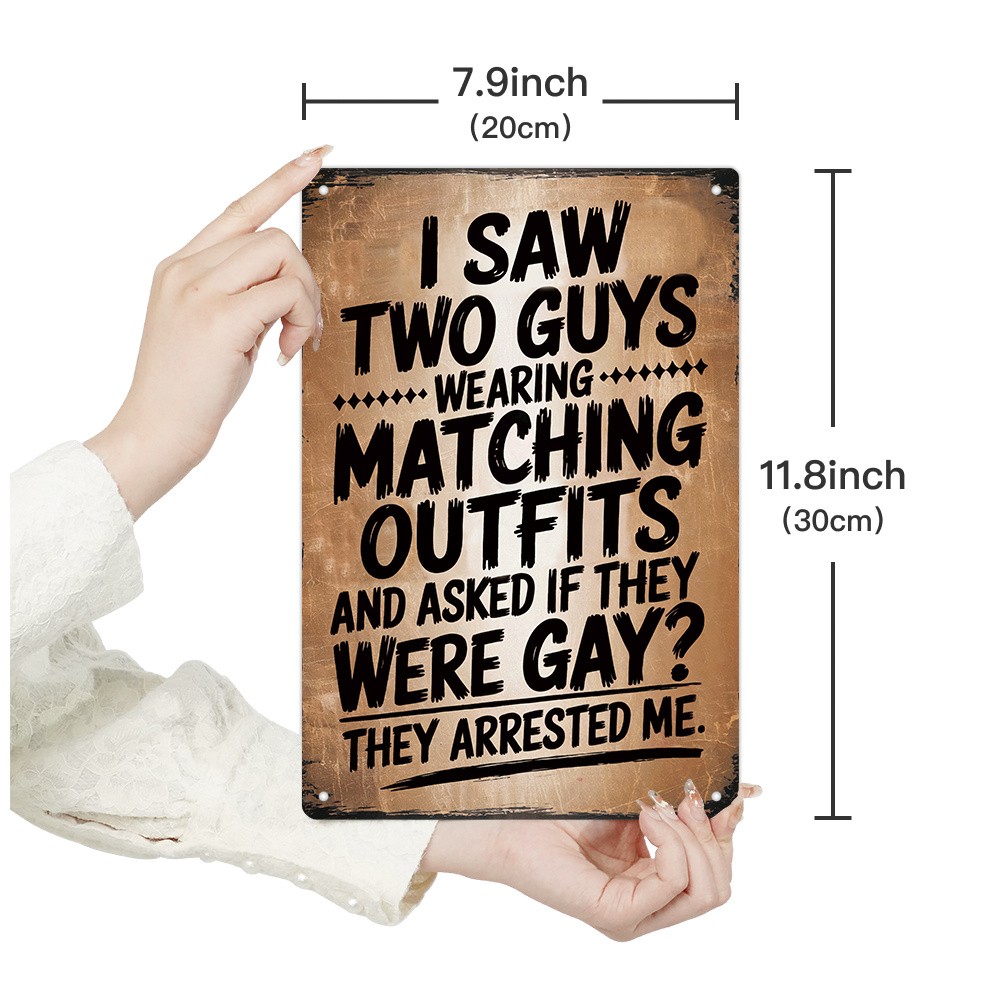 Putuo Decor Contemporary Metal Tin Signs – “I Saw Two Guys Wearing Matching O