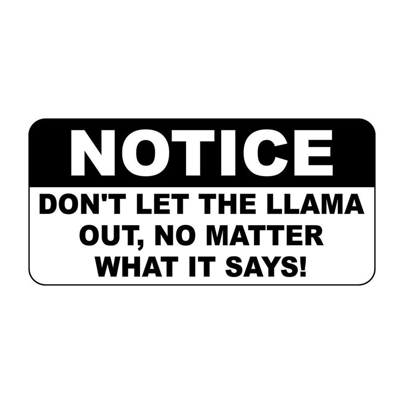 Aluminum Metal Sign Sticker Tiger Notice Dont Let The Llama Out 8×12 Funny