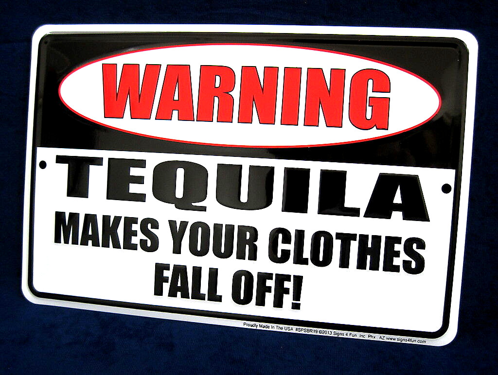 Warning Tequila Makes Clothes Fall Off *US MADE Embossed Sign Man Cave Bar Decor