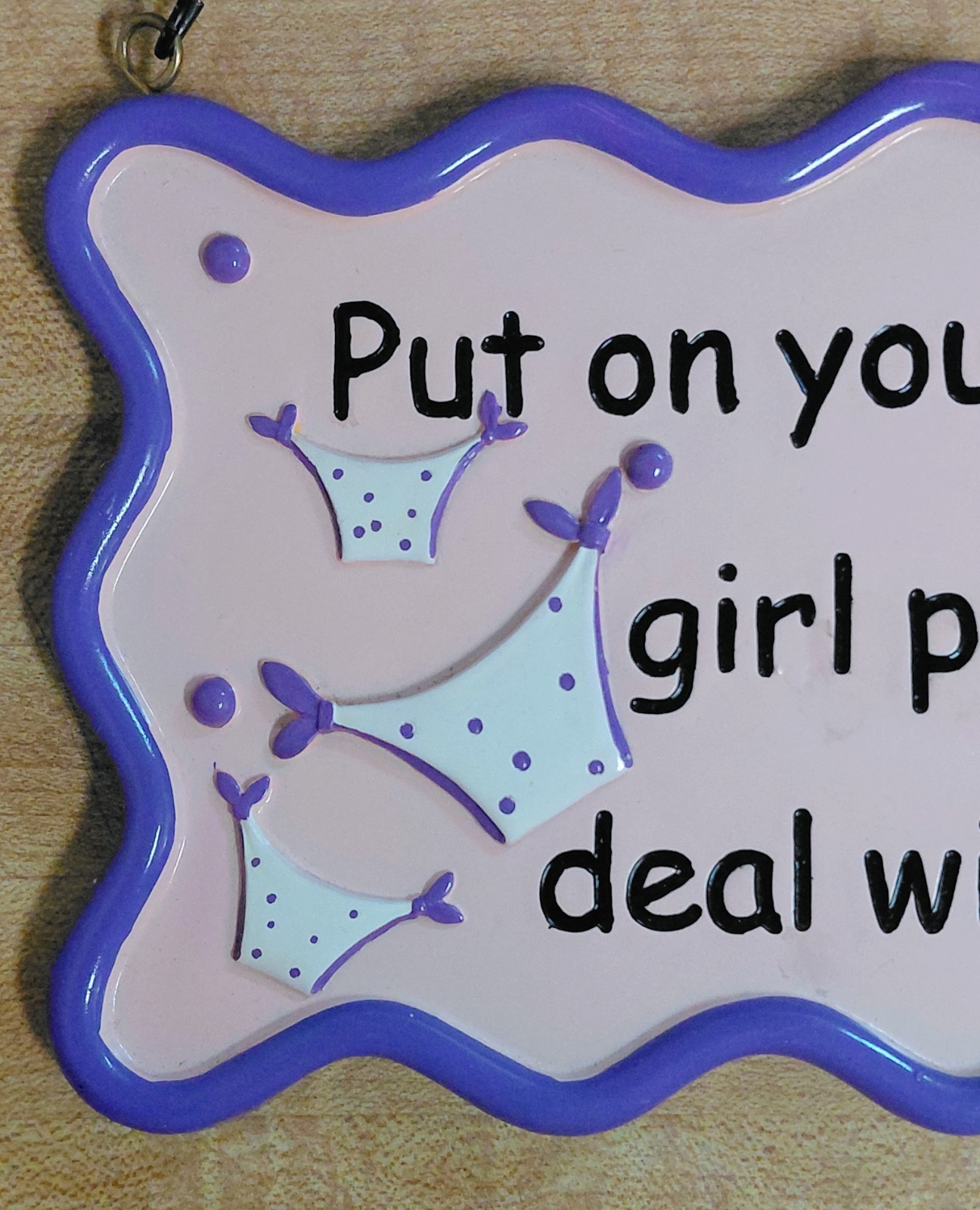 Purple Put On Your Big Girl Panties And Deal With It Wall Decor Hanging Sign