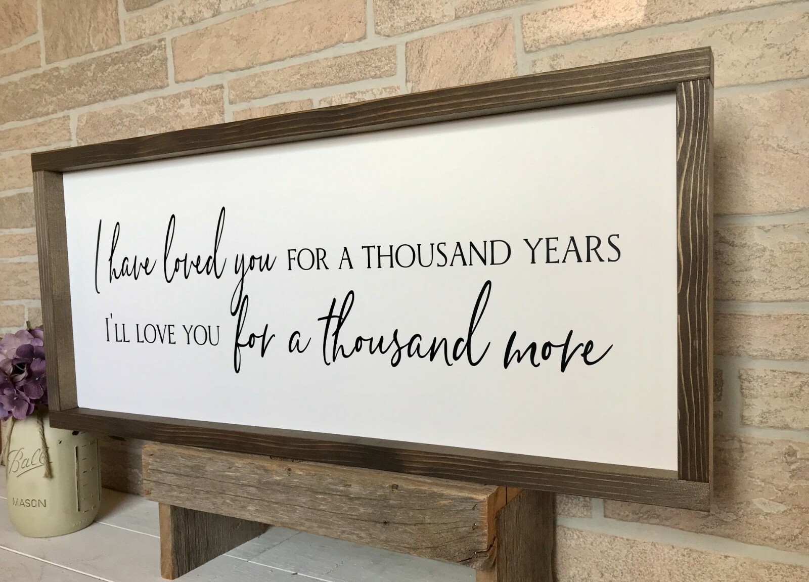 Farmhouse sign, I Have Loved You for a Thousand Years, 25 x 11 inches