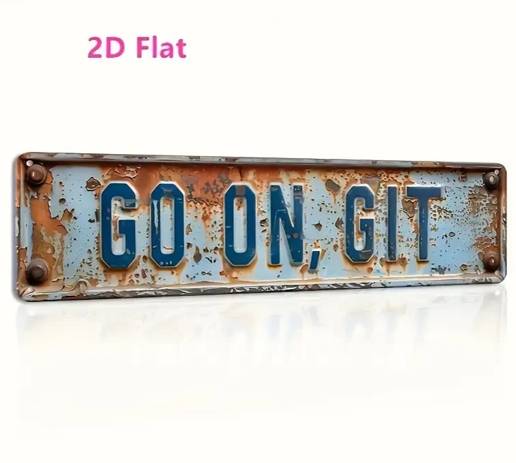 NEW 4×12 2D Funny Distressed Novelty Tin-Style Sign MADE OF WOOD. “GO ON, GIT”