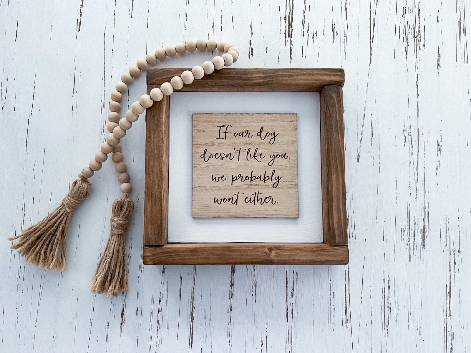 Framed Rustic Wood Sign Plaque, If Our Dog Doesn’t Like You We Probably Won’t