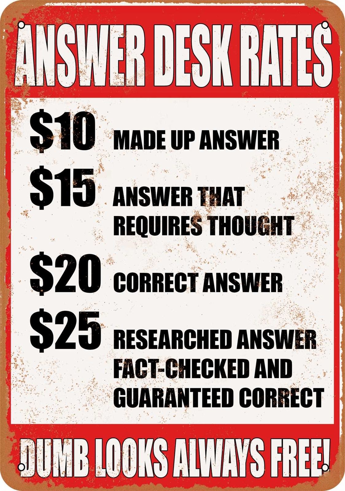 METAL SIGN – Answer Desk Rates – Dumb Looks Always Free! – Vintage Look