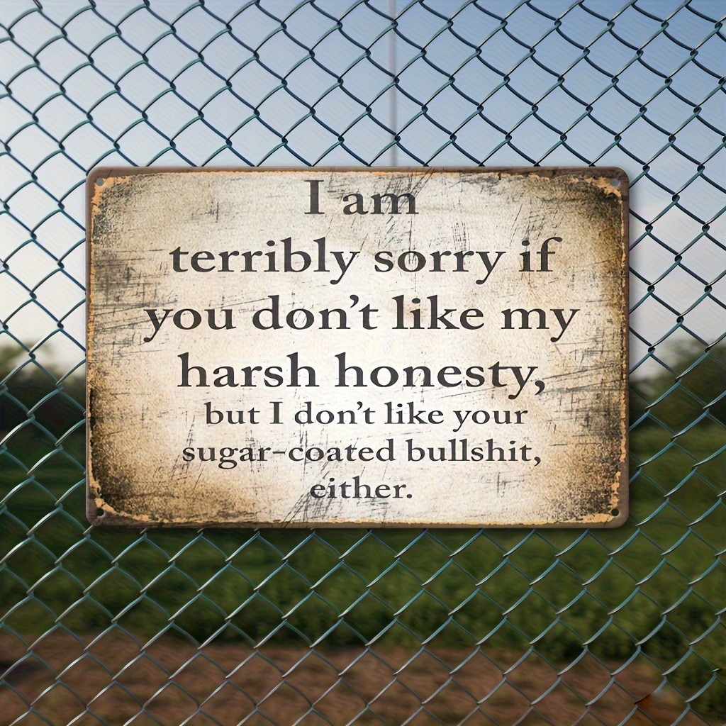 I Am Terribly Sorry If You Don’t Like My Harsh Honesty Metal Sign Wall Art Decor