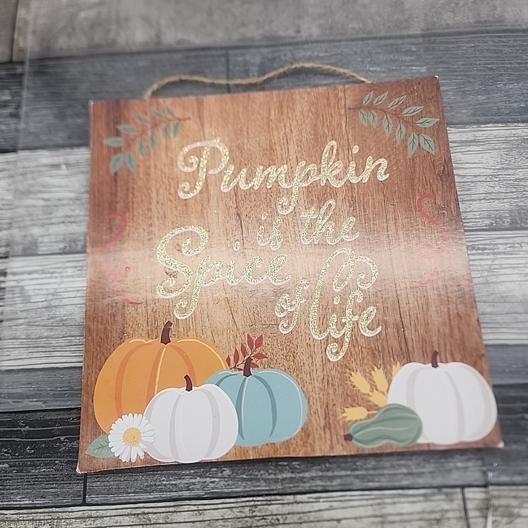 Decorative Hanging”Pumpkin Is The Spice of Life” Sign 11×11 in. [133]