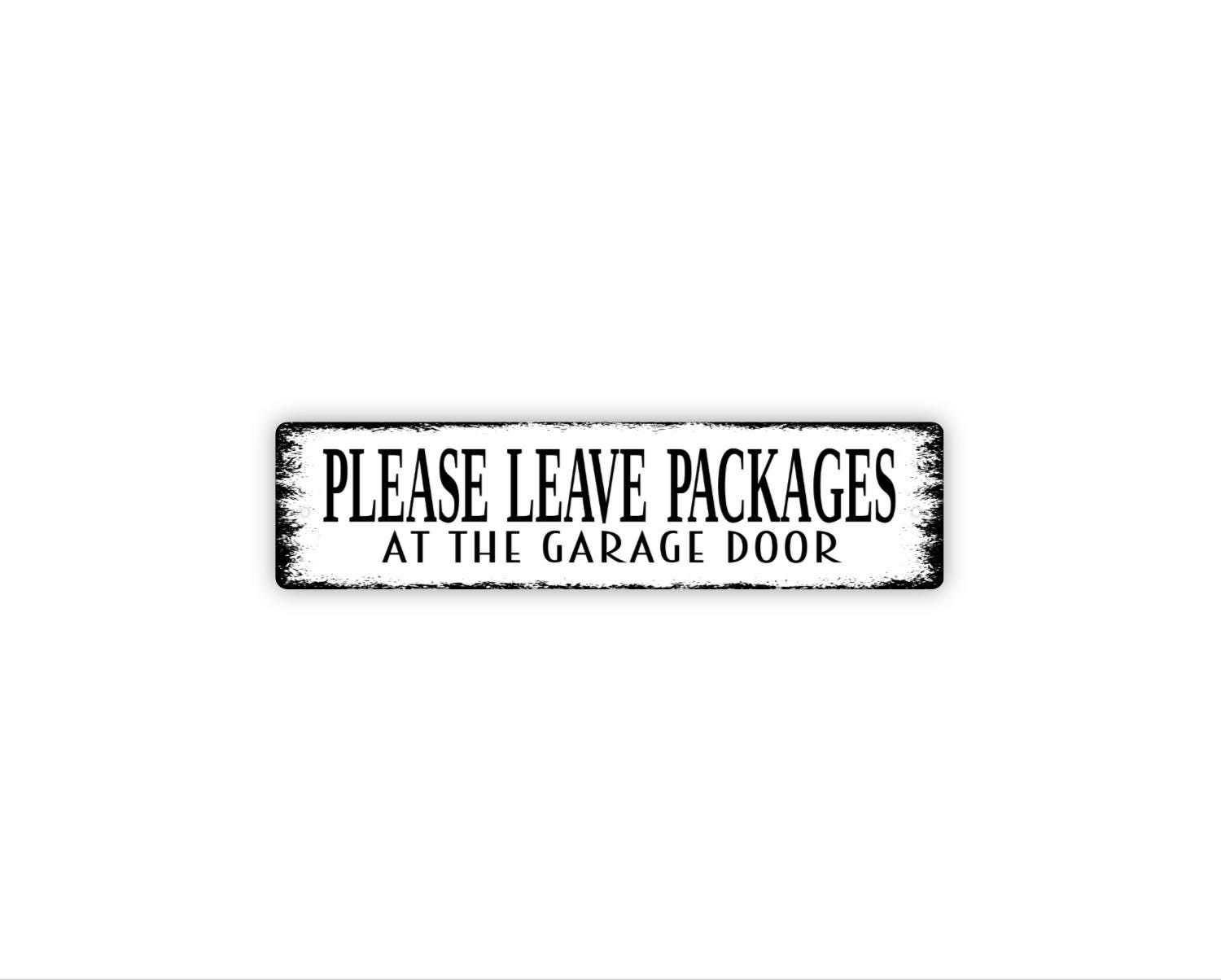 Please Leave Packages At Garage Door Sign | Delivery Driver Sign | Metal Sign