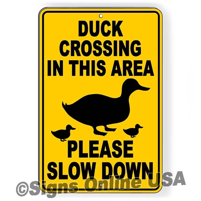 Duck Crossing In This Area Please Slow Down Sign Or Decal 6 SIZES caution
