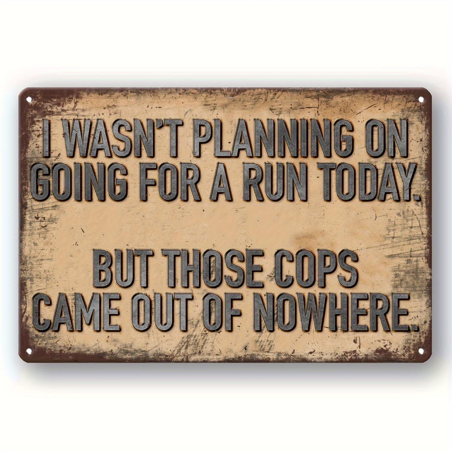 Metal Sign Vintage Rustic Iron 8×12 Inch Funny Cop Humor Garage Decor