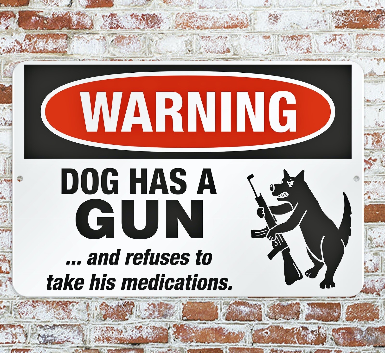 Warning Dog Has A Gun & Refuses To Take Medication Sign Metal Aluminum 8″x12″
