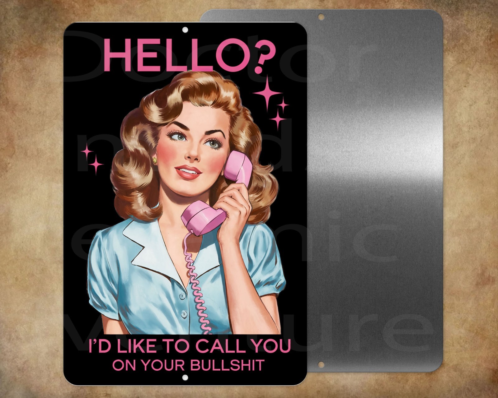 Hello I’d like to call you on your bullsh*t 8 x 12″ metal sign MADE IN USA