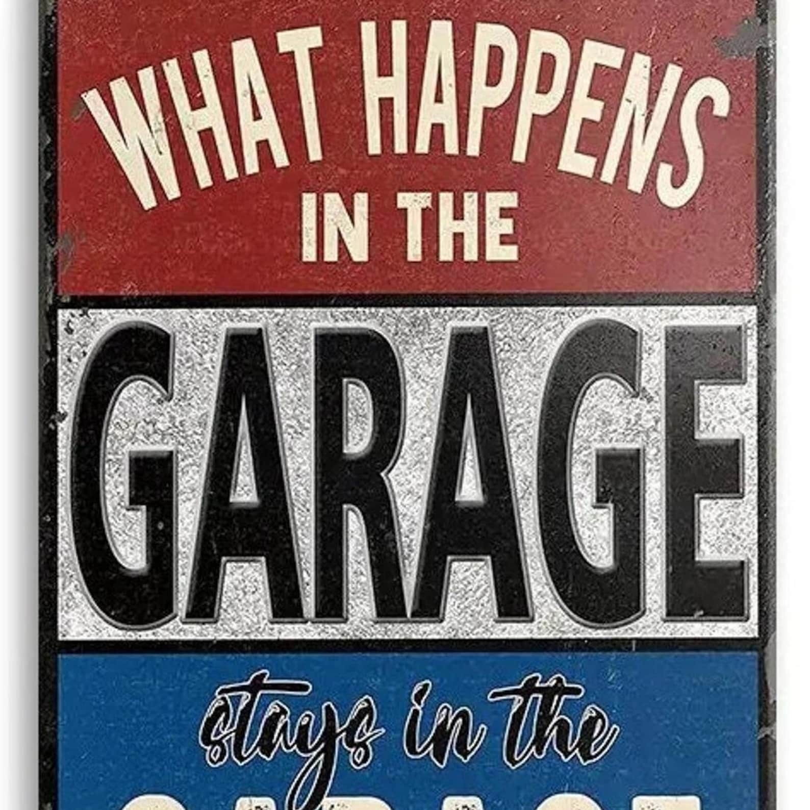 What Happens in the Garage Stays in the Garage Metal Sign