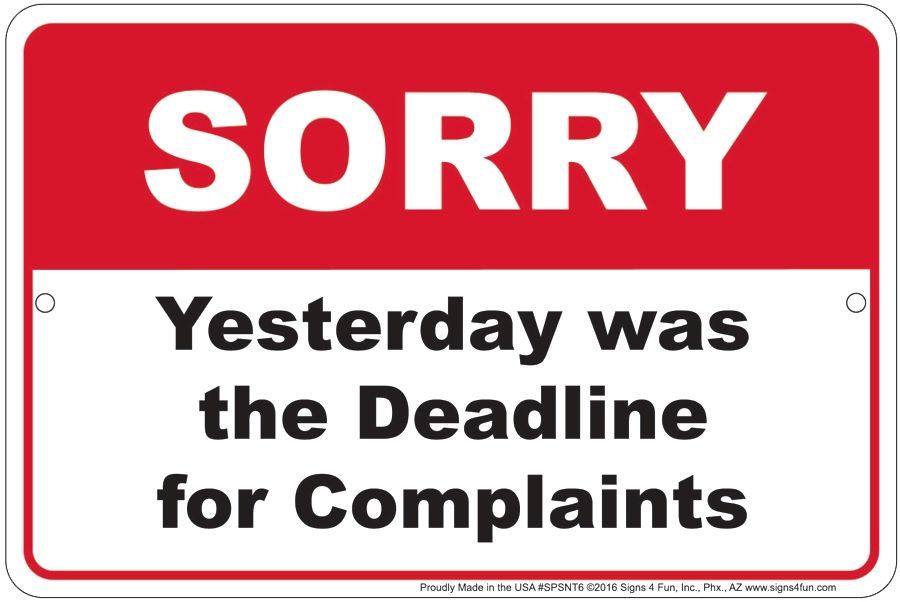 SORRY COMPLAINTS DEADLINE SIGN 12″ X 8″ METAL YESTERDAY MAN CAVE GAME ROOM WORK