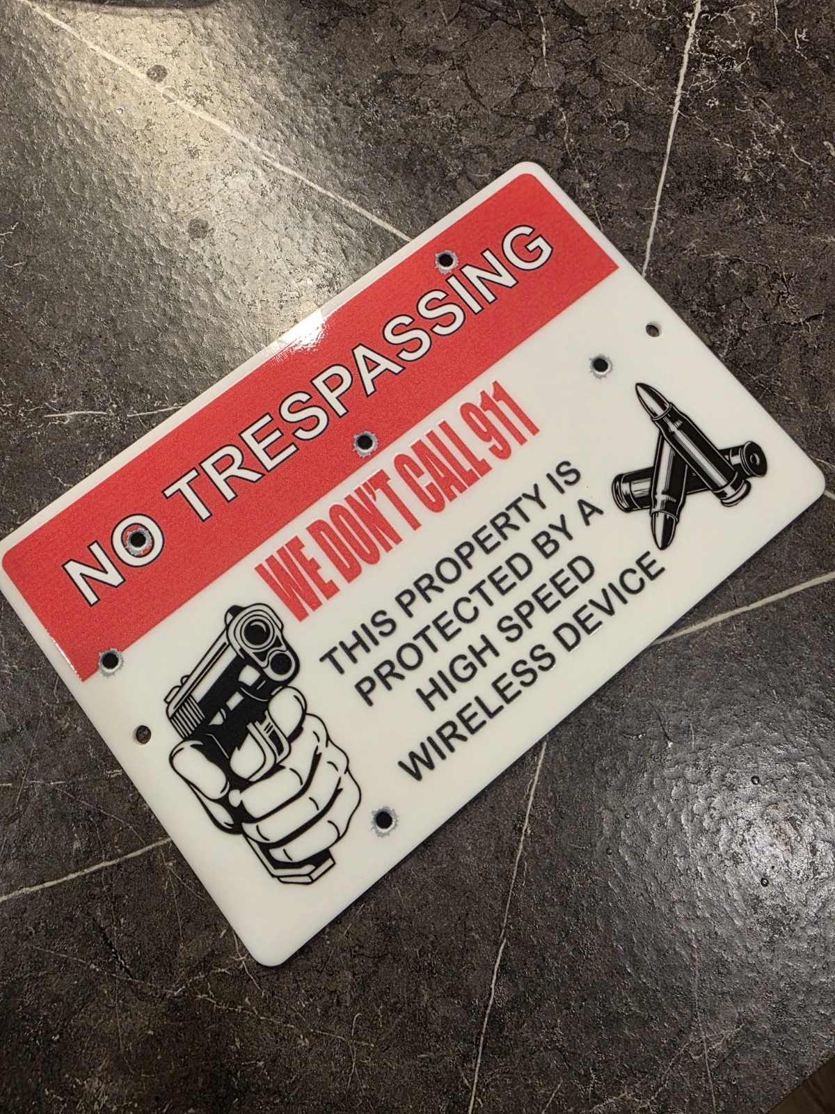 NO trespassing SIGN We Dont Call 911 16in W X 10.5inH
