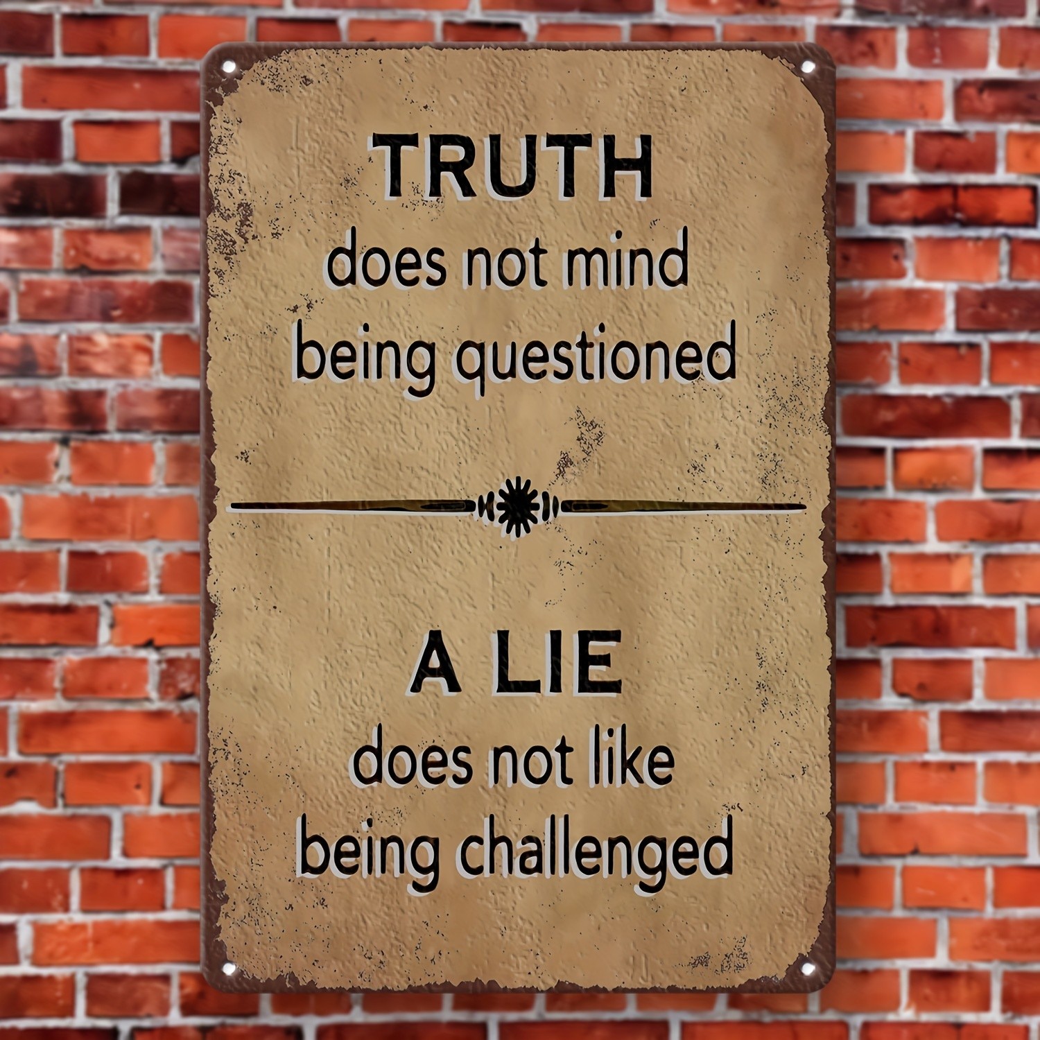 Rustic Metal Sign Truth Does Not Mind Being Questioned Inspirational Quote Decor