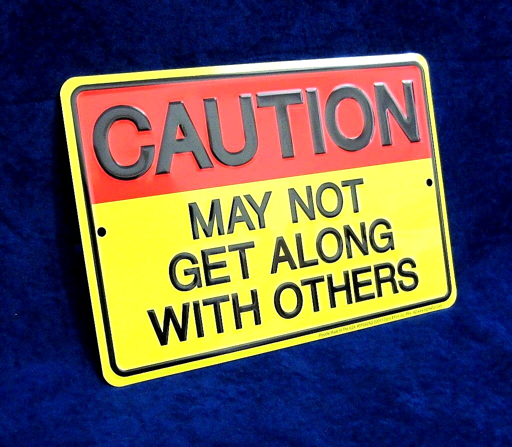 MAY NOT GET ALONG *US MADE* Embossed Warning Sign Man Cave Garage Bar Wall Decor