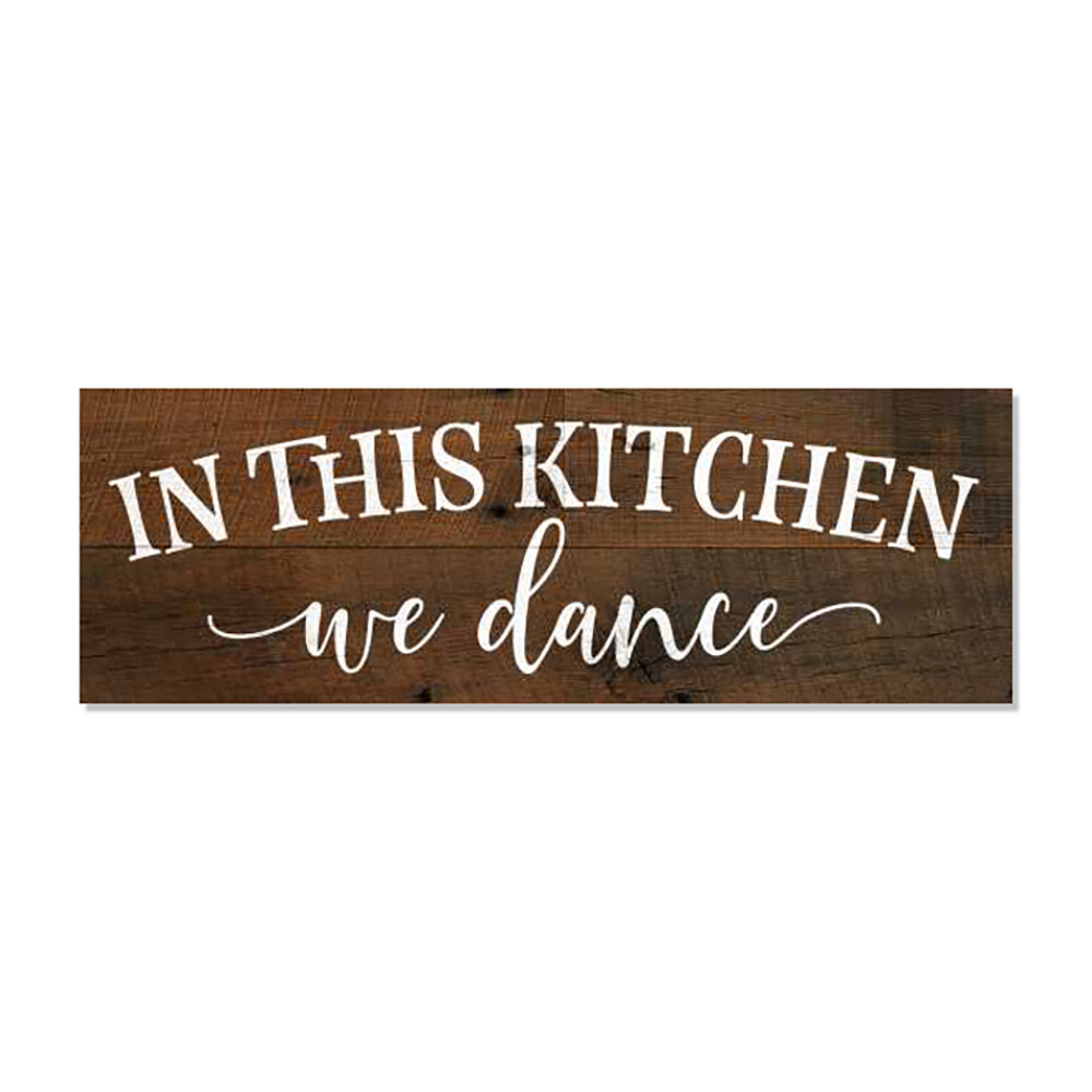In this Kitchen, we dance Farmhouse Rustic Looking Home Decor B3-06180062029