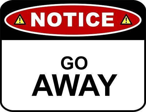 PCSCP Notice GO Away 11 inch by 9.5 inch Laminated Funny Sign
