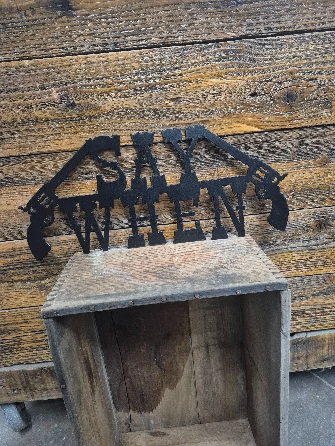 SAY WHEN Tombstone/Cowboys/Metal/ Sign/Western/Doc Holiday