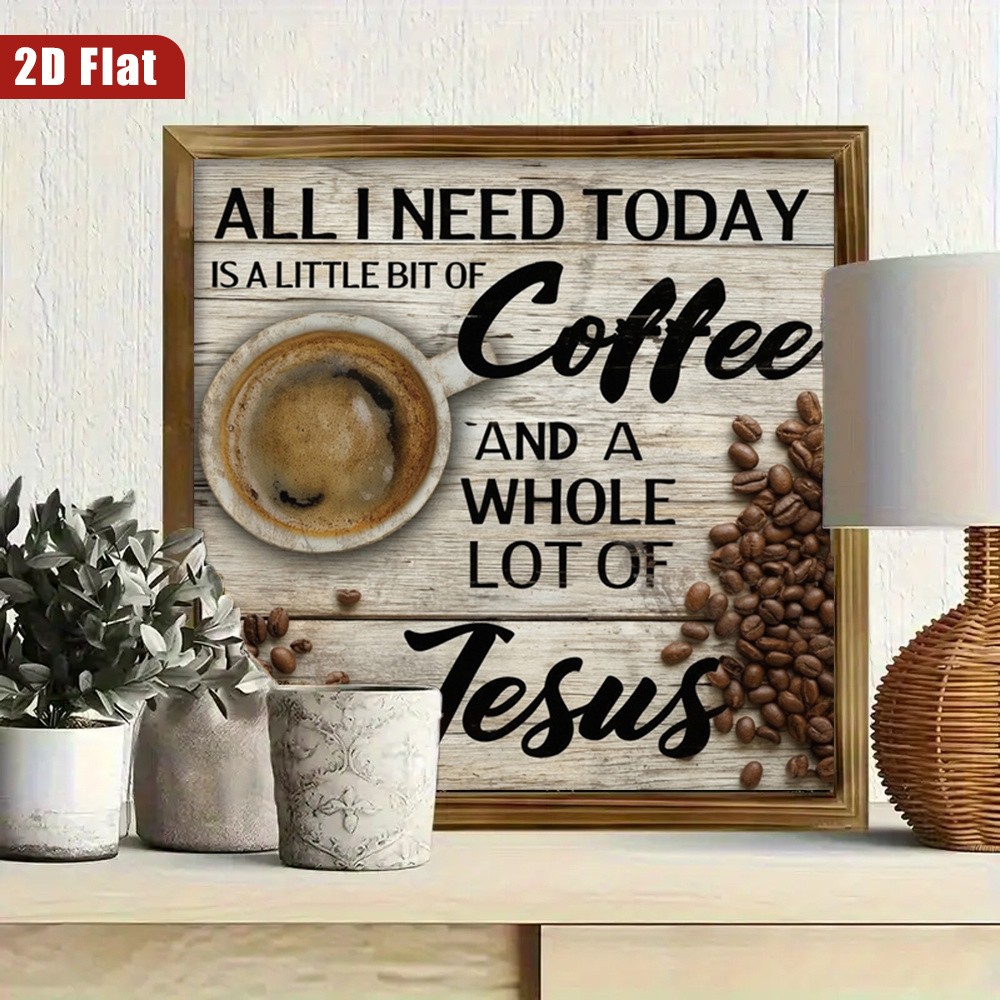 All I Need Today Coffee And Jesus Coffee Cup Print Wooden Plaque Wall Decoraiton