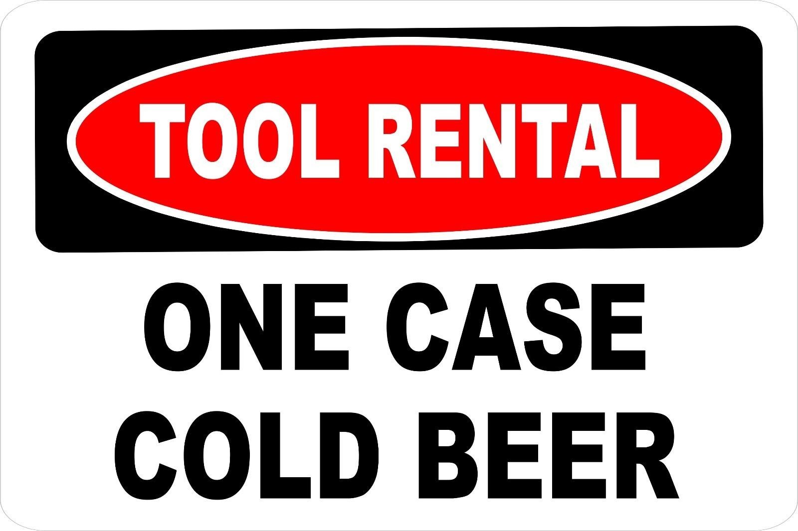 Aluminum Novelty Sign Sticker Tiger Tool Rental One Case Cold Beer 8×12 Funny