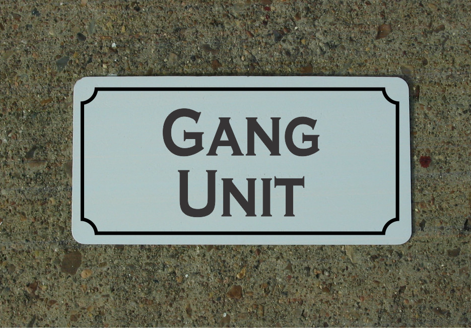 Gang Unit Metal Sign