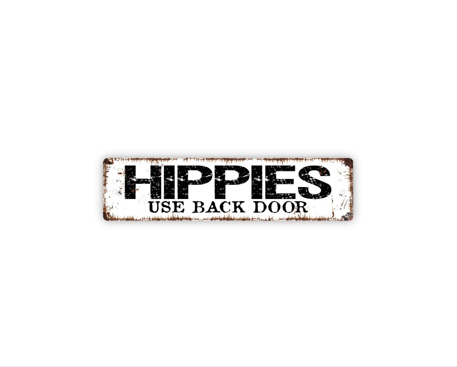 Hippies Use Back Door Sign | Funny Retro Wall Decor | Metal Sign for Home,