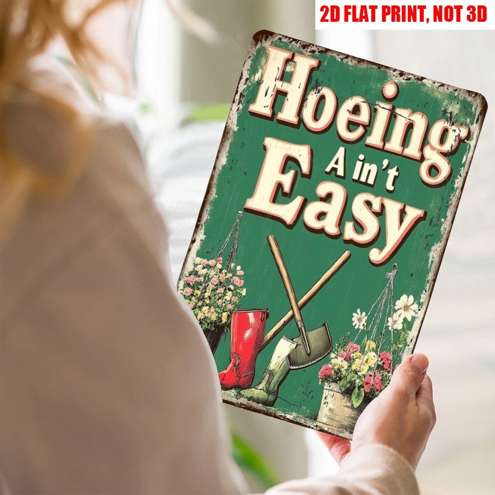 Retro Garden Metal Tin Sign – Hoeing A in’t Easy Humor Decor Backyards Outdoor