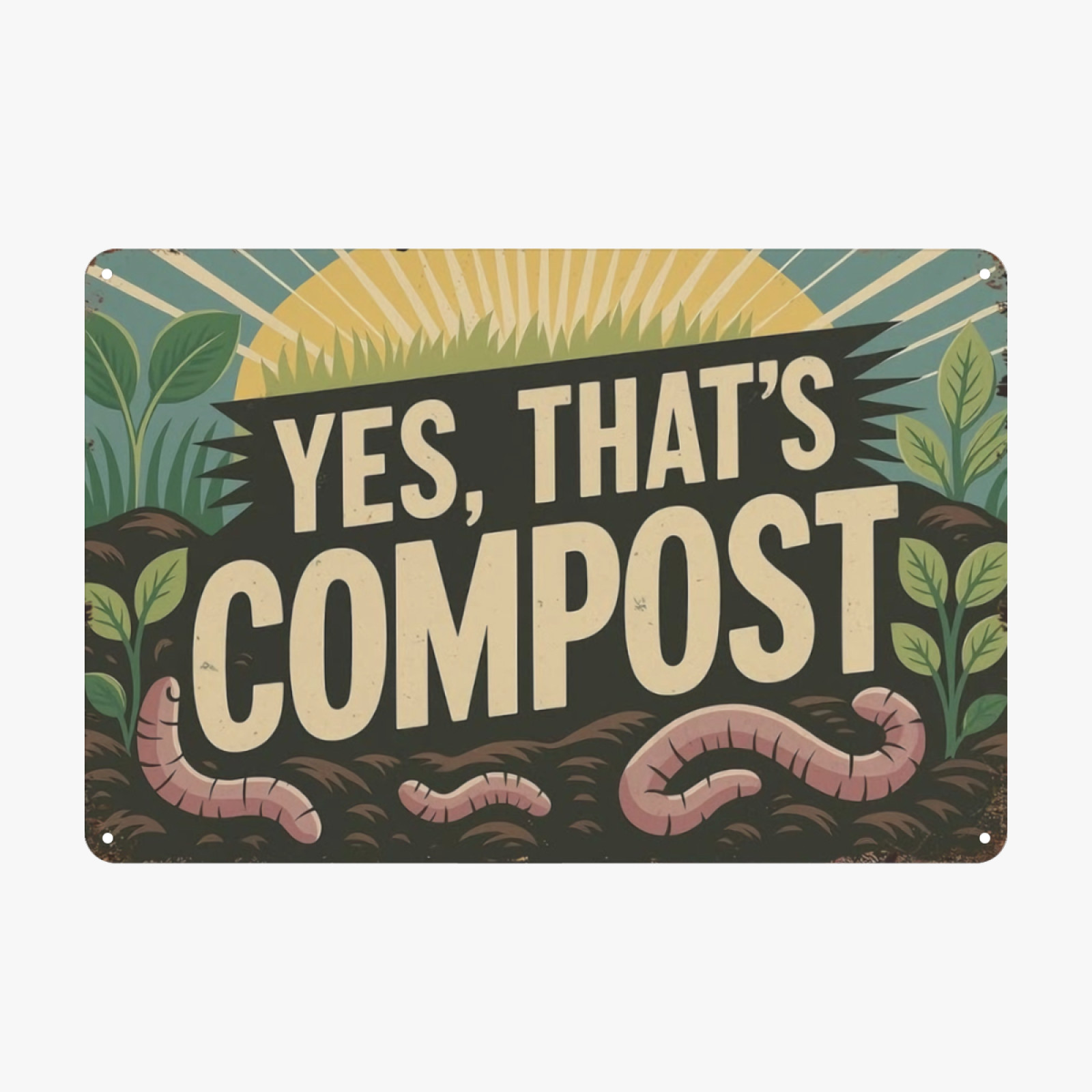 Yes, That’s Compost Worm- Accent 8×12 Inch Vintage Metal Signs-for Backyard Pati