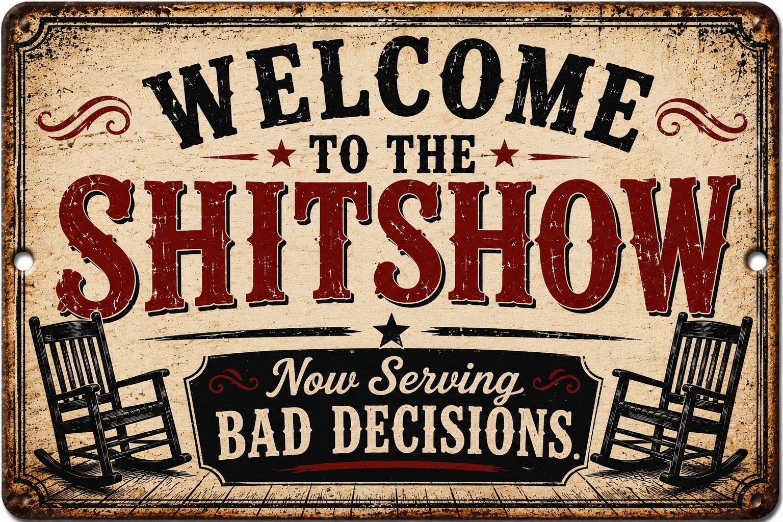 Welcome to the Sh*tshow – Now Serving Bad Decisions Funny Metal Tin Sign | Rusti