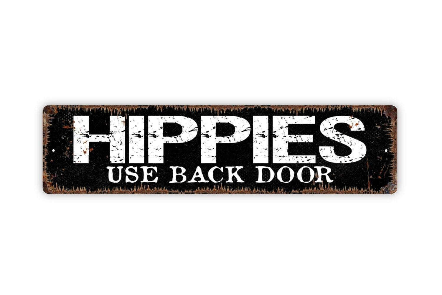 Hippies Use Back Door Sign | Funny Retro Wall Decor | Metal Sign for Home,