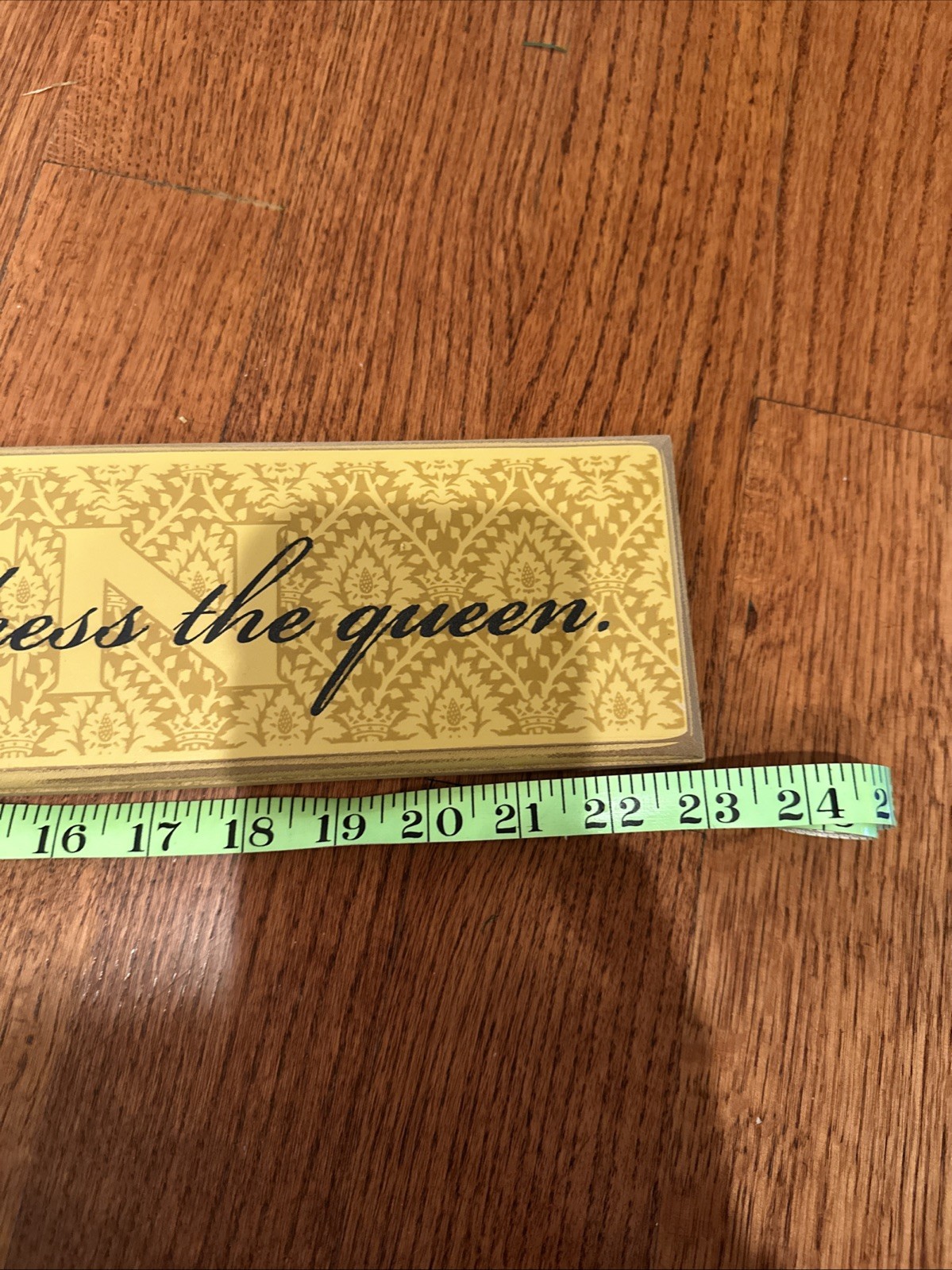 Be Careful How You Address The Queen Plaque Danielson Designs USA 23x 4.5 In