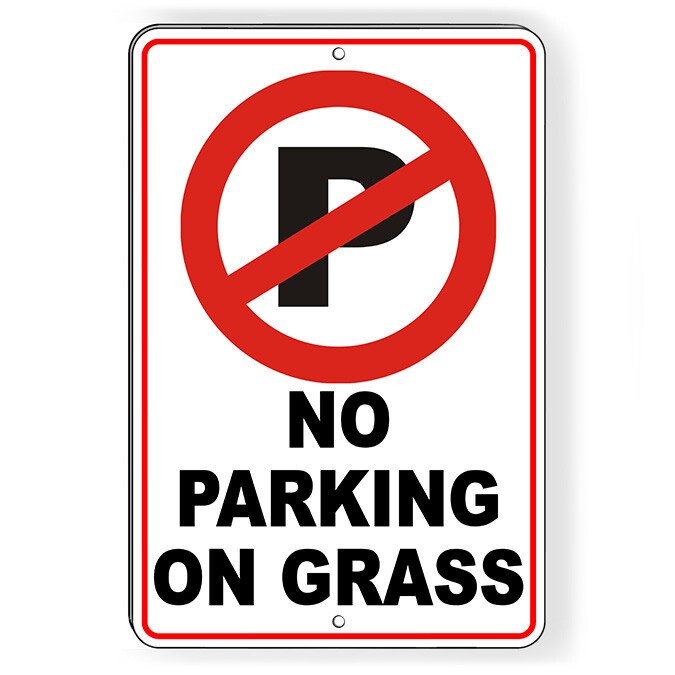 No Parking On Grass Metal Sign Or Decal 6 SIZES warning do not block SNP008