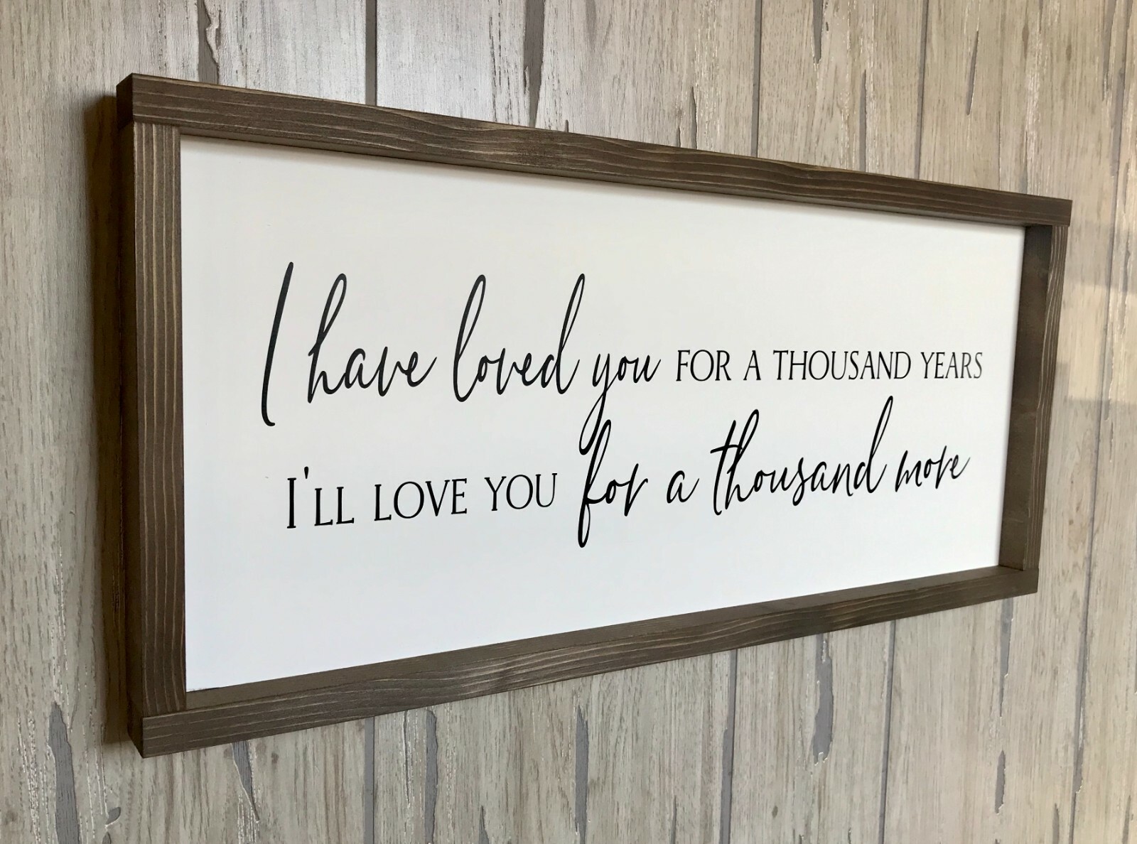 Farmhouse sign, I Have Loved You for a Thousand Years, 25 x 11 inches